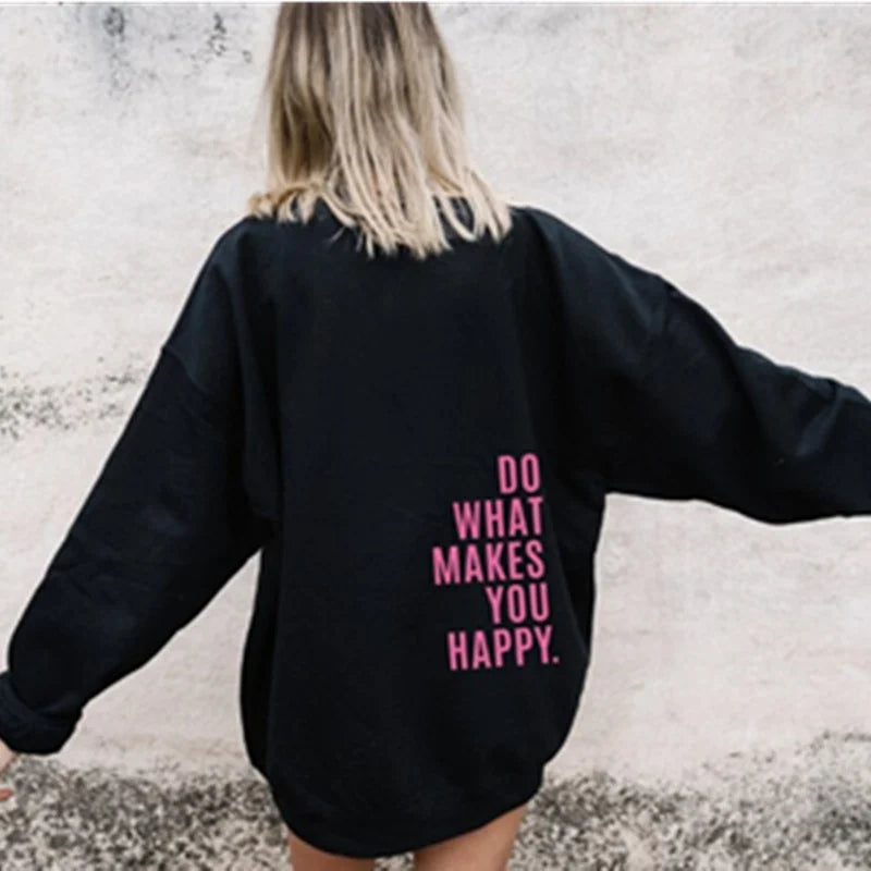 Do What Makes You Happy Letter Printing Sweatshirt Fashion Women Street Pullover Warm Soft Hoodies Loose Fleece Female Clothing-Style Heaven