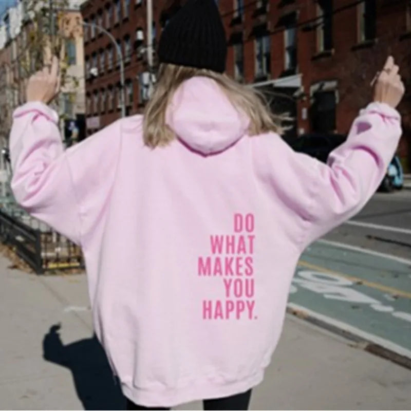 Do What Makes You Happy Letter Printing Sweatshirt Fashion Women Street Pullover Warm Soft Hoodies Loose Fleece Female Clothing-Style Heaven